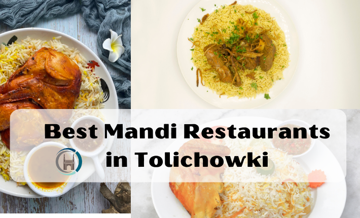 Best Mandi Restaurants in Tolichowki